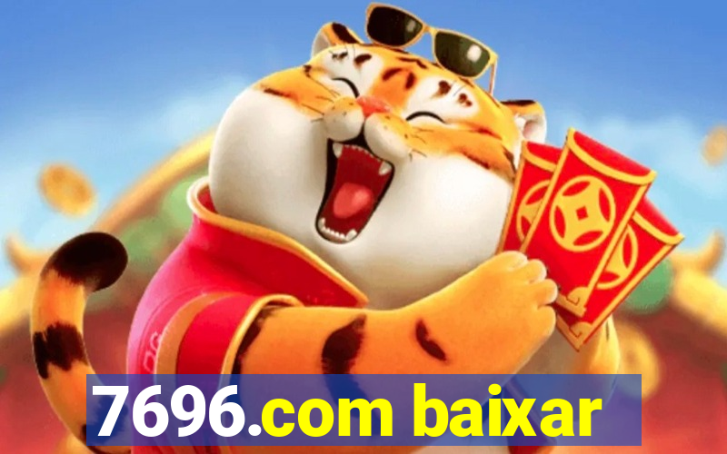 7696.com baixar